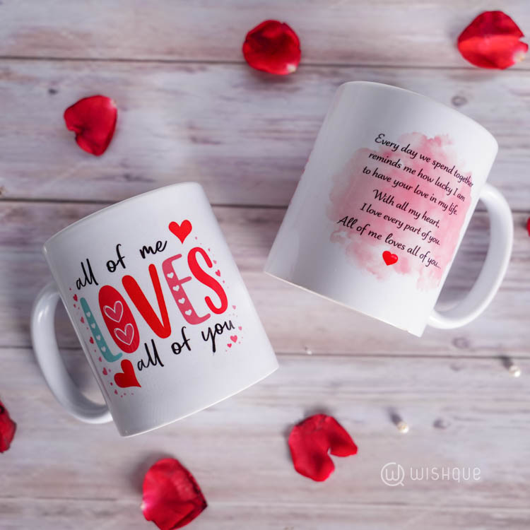 All Of Me LOVE All Of You Printed Mug