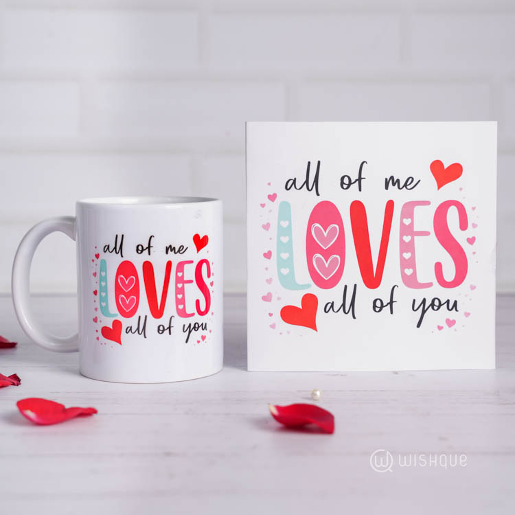 All Of Me LOVE All Of You Greeting Card & Printed Mug