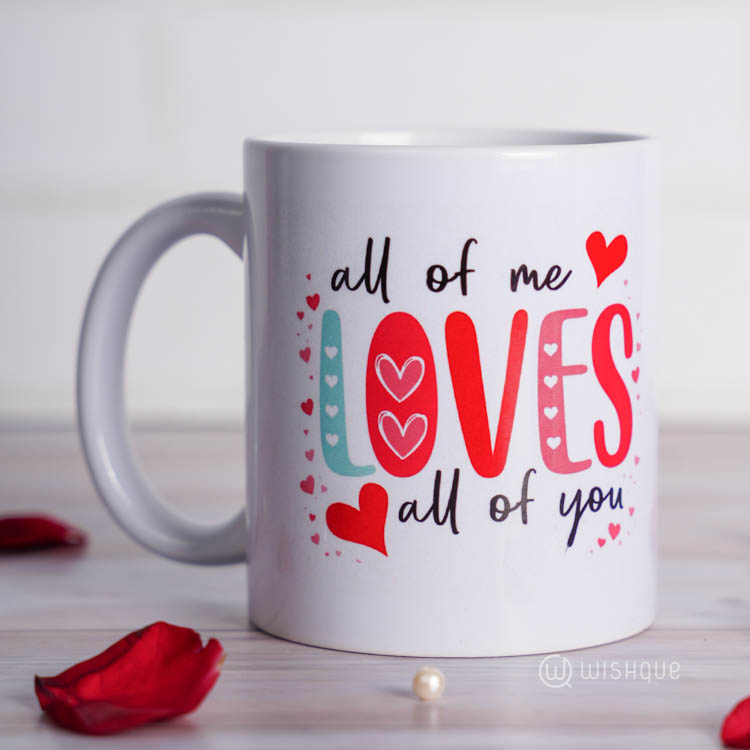 All Of Me LOVE All Of You Greeting Card & Printed Mug