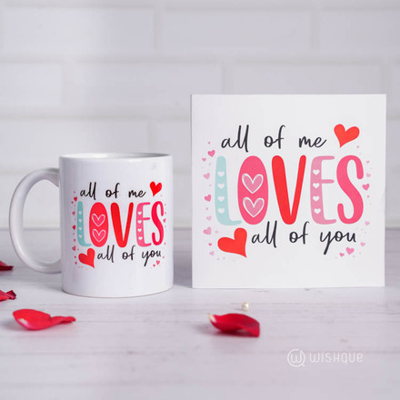All Of Me LOVE All Of You Greeting Card & Printed Mug