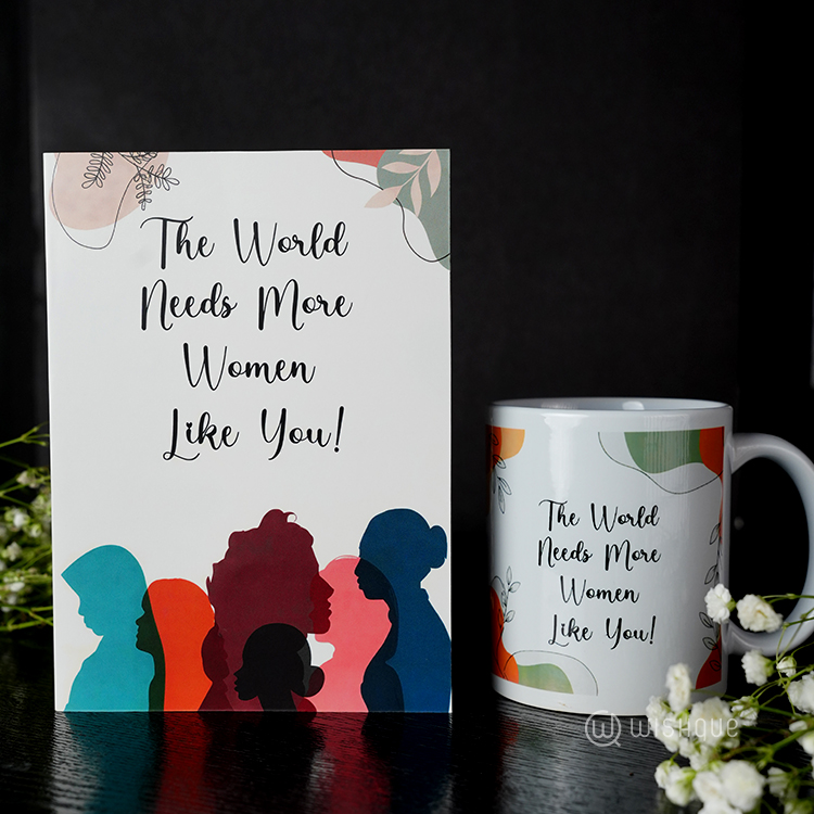 The World Needs More Women's Like You Greeting Card & Printed Mug