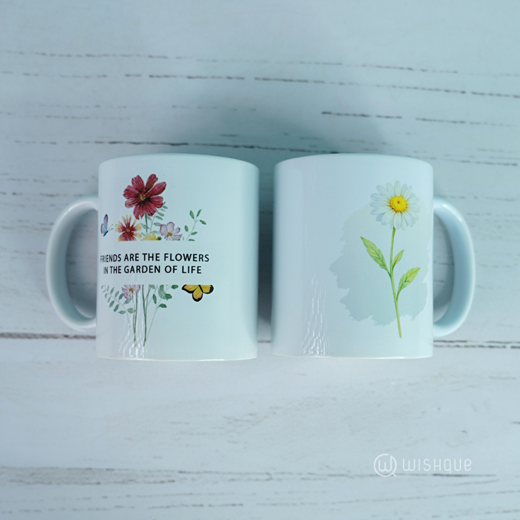 Friends Are The Flowers In The Garden Of Life Printed Mug