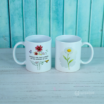 Friends Are The Flowers In The Garden Of Life Printed Mug