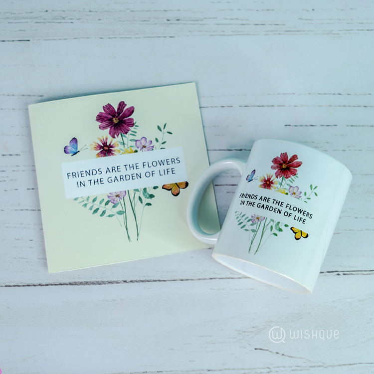 Friends Are The Flowers In The Garden Of Life Greeting Card & Printed Mug