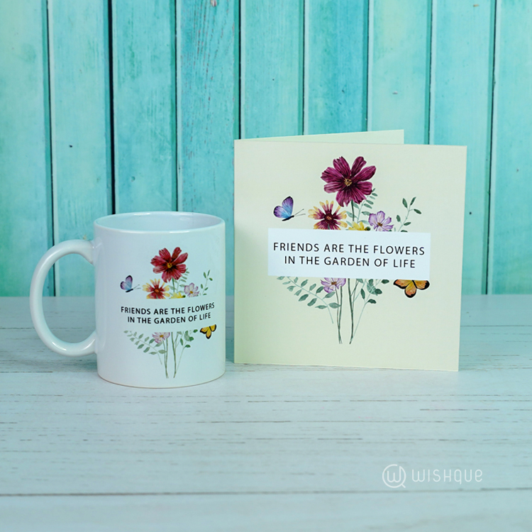 Friends Are The Flowers In The Garden Of Life Greeting Card & Printed Mug