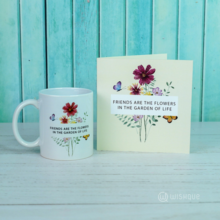 Friends Are The Flowers In The Garden Of Life Greeting Card & Printed Mug