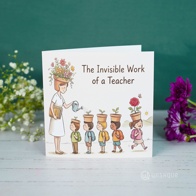 The Invisible Work Of A Teacher Greeting Card